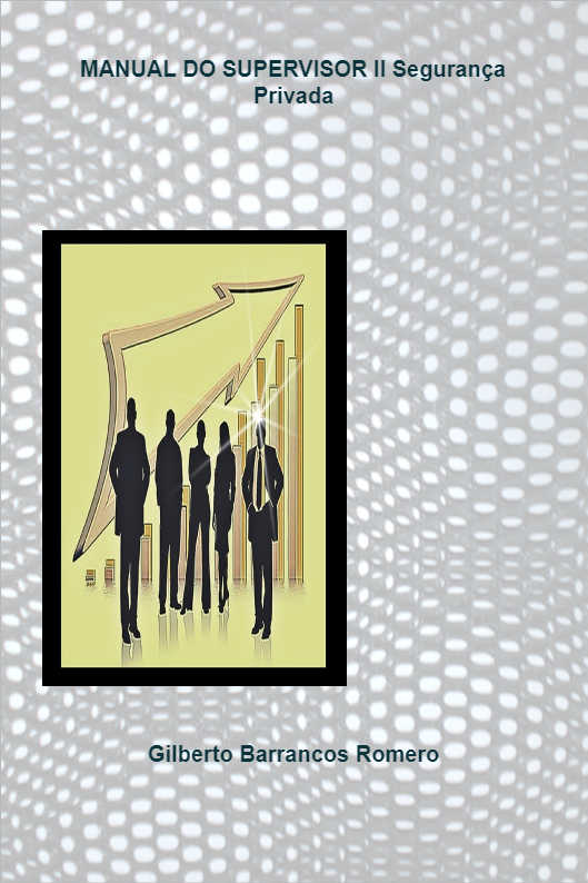 MANUAL DO SUPERVISOR I Seguran�a Privada